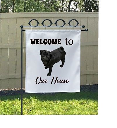 Black Pug Welcome To Our House Garden Flag