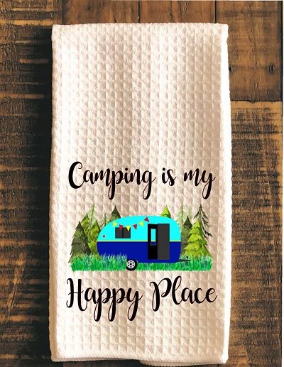 Camping Is My Happy Place Kitchen Dish Towel