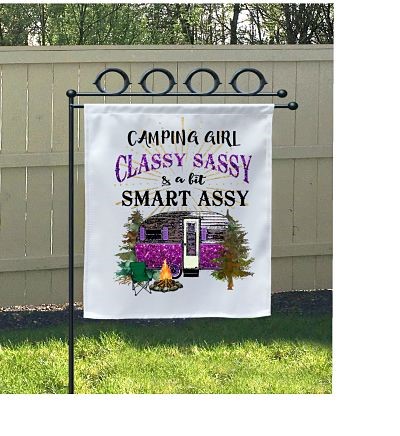 Camping Girl Classy Sassy & Bit Smart Assy Camper Garden Flag