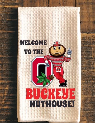 Welcome To The Buckeye Nuthouse Tea Towel